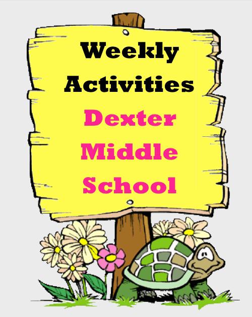 Dexter Middle School Weekly Activities April 27th