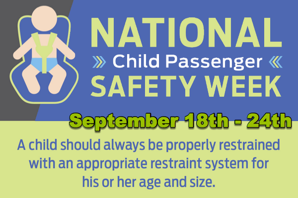 National Child Passenger Safety Week is September 18th - 24th