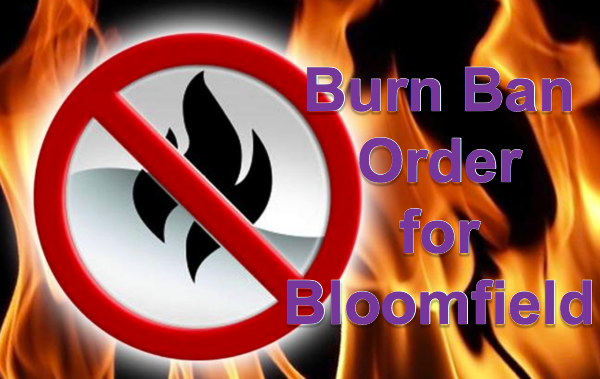Bloomfield Police Department Issues a NO BURN Order