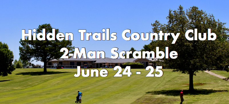 Hidden Trails 2-Man Scramble Slated for June 24th and 25th