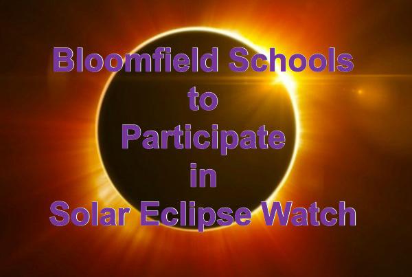 Bloomfield Schools to Participate in Solar Eclipse Watch