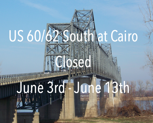 BRIDGE CLOSURE - US 60/62 SOUTH AT CAIRO