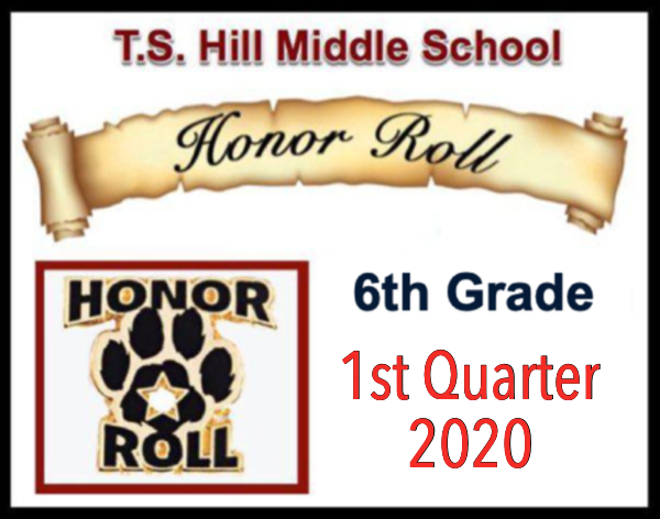 T.S. Hill Middle School 6th Grade Honor Roll 1st Quarter 2020