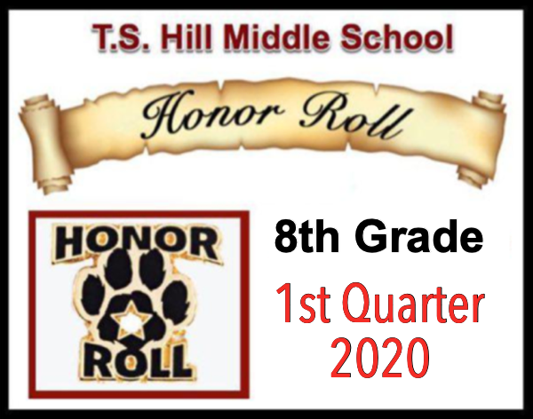 T.S. Hill Middle School 8th Grade Honor Roll 1st Quarter 2020
