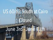 BRIDGE CLOSURE - US 60/62 SOUTH AT CAIRO